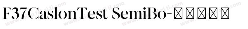F37CaslonTest SemiBo字体转换